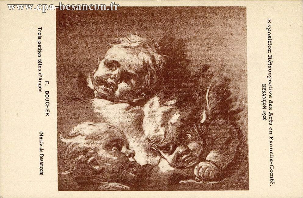 Exposition Rétrospective des Arts en Franche-Comté. - BESANÇON 1906 - F. BOUCHER - Trois petites têtes d Anges - (Musée de Besançon)